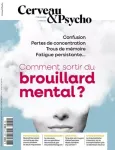 Cerveau & Psycho, N°185 - Mars 2026 - Comment sortir du brouillard mental ?