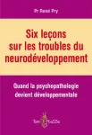 Six leçons sur les troubles du neurodéveloppement